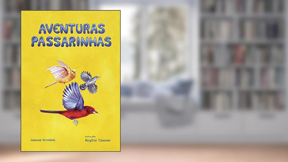 Aventuras Passarinhas, do autor Josiane Orvatich