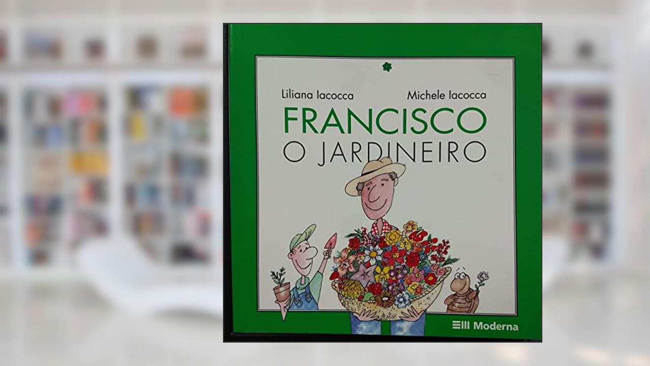 Francisco O Jardineiro, do autor Liliana Lacocca