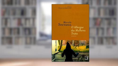Capa de O ALBERGUE DAS MULHERES TRISTES, do autor Marcela Serrano