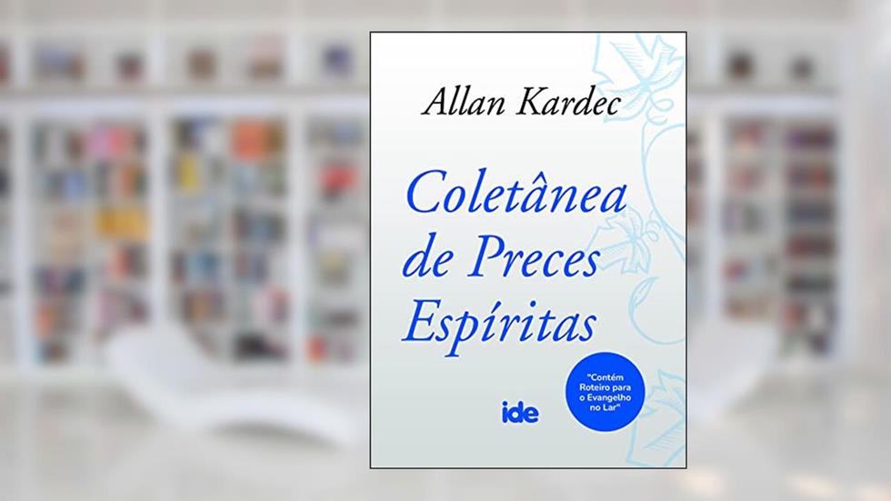 Coletânea de preces espíritas, do autor Allan Kardec