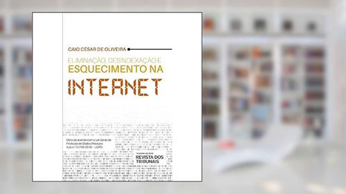 Capa de Eliminação, Desindexação E Esquecimento Na Internet, do autor Caio César De Oliveira