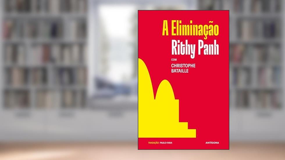 A Eliminação, do autor Rithy Panh