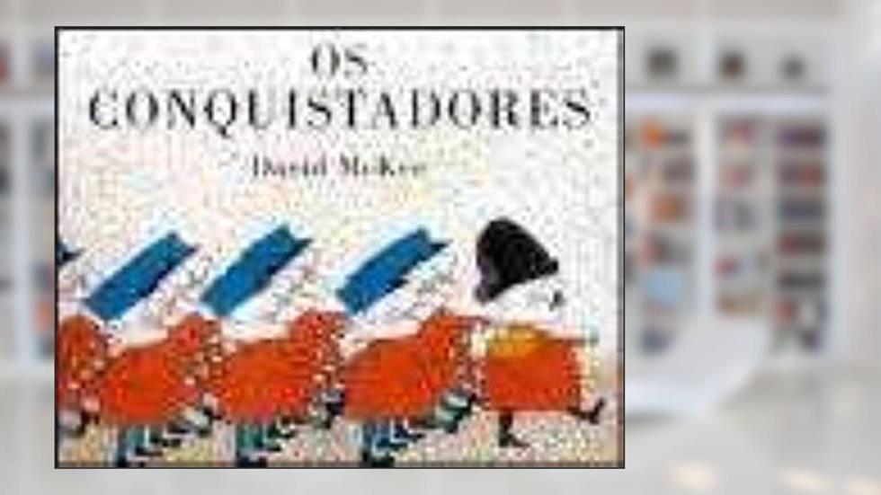 Os Conquistadores, do autor David McKee