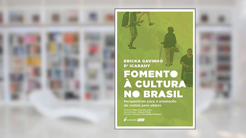 Fomento à Cultura no Brasil - 2021, do autor Ericka Gavinho D' Icarahy
