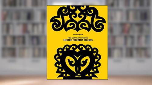 Capa de Meu coração coroado: Mestre espedito seleiro, do autor Eduardo Motta