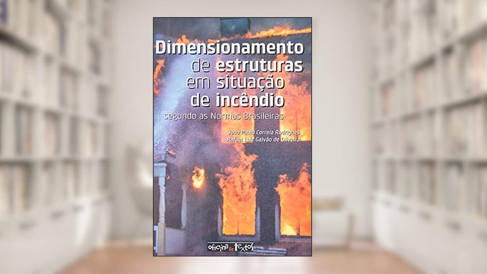 Dimensionamento de Estruturas em Situação de Incêndio, do autor João Paulo Correia Rodrigues