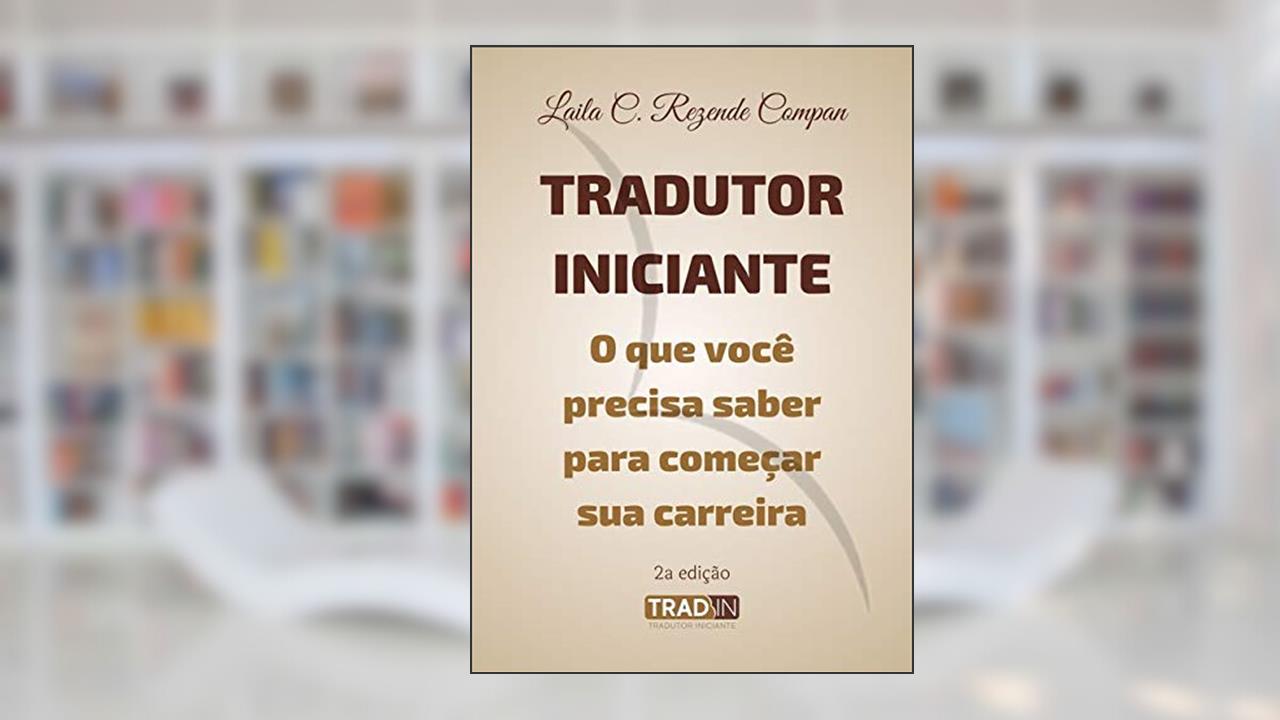 Tradutor Iniciante, do autor Laila C. Rezende Compan