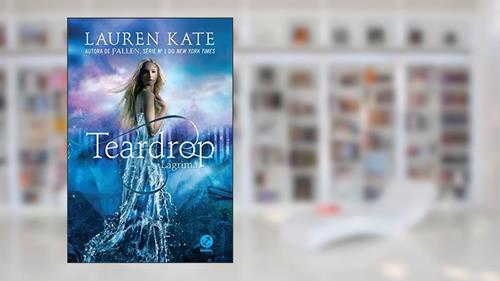 Capa de Lágrima (Vol. 1 Teardrop), do autor Lauren Kate