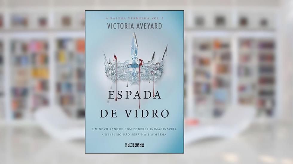 Espada de vidro, do autor Victoria Aveyard