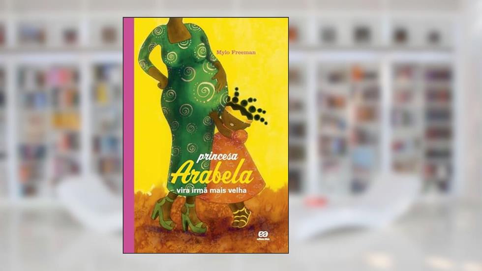 Princesa Arabela vira irmã mais velha, do autor Mylo Freeman