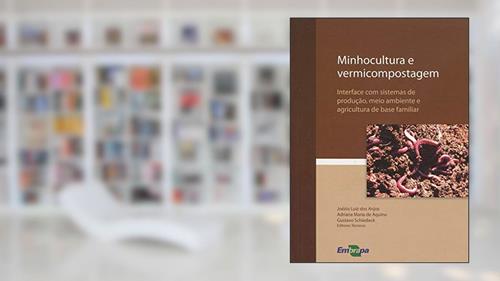 Capa de Minhocultura e Vermicompostagem, do autor Adriana Maria de Aquino; Gustavo Schiedeck