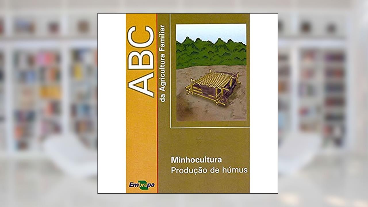 Minhocultura - Produção de Húmus, do autor Embrapa
