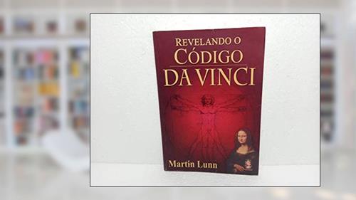 Capa de Revelando o Código da Vinci, do autor Martin Lunn