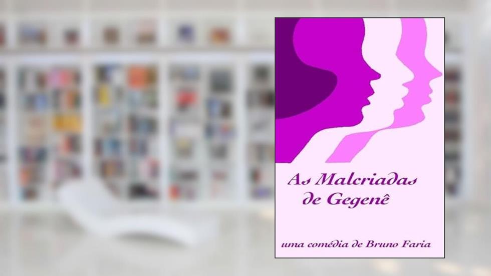 As Malcriadas de Gegene, do autor Bruno De Faria