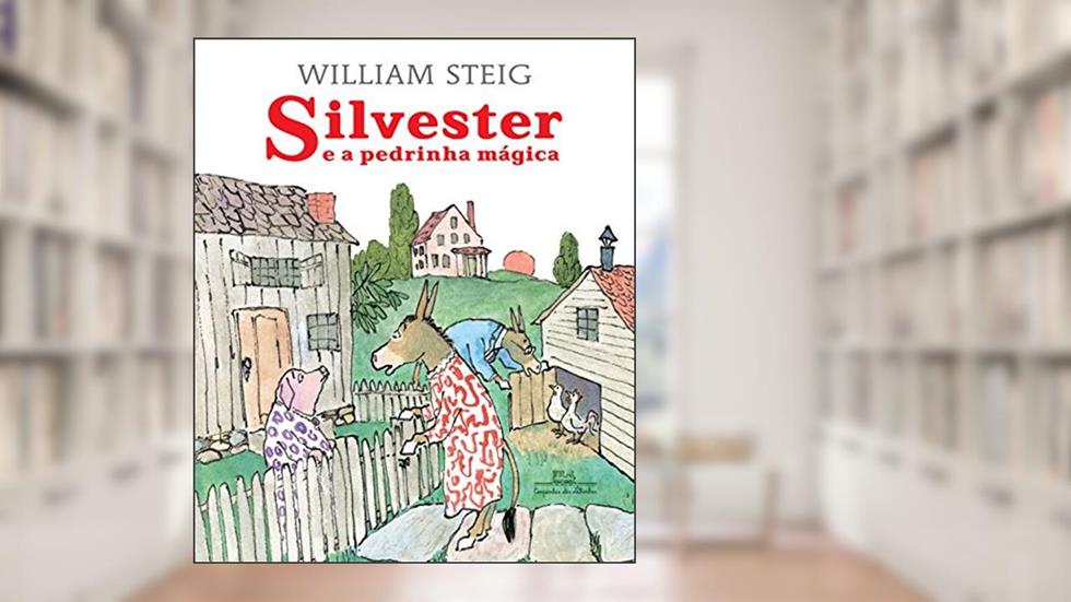 Silvester e a pedrinha mágica, do autor William Steig