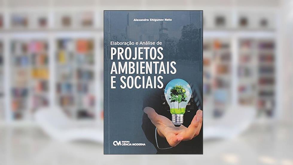 Elaboracao Analise Projetos Ambientais Sociais, do autor Alexandre Shigunov Neto