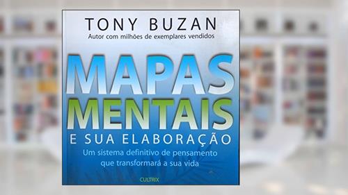 Capa de Mapas Mentais e sua Elaboração: um Sistema Definitivo de Pensamento que Transformará a sua Vida, do autor Tony Buzan