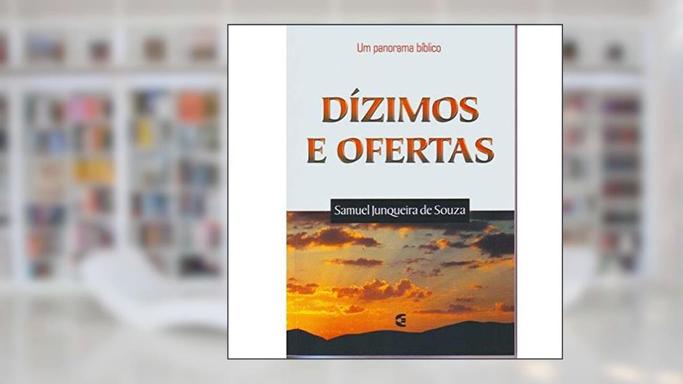 Dízimos e Ofertas, do autor Samuel Junqueira De Souza