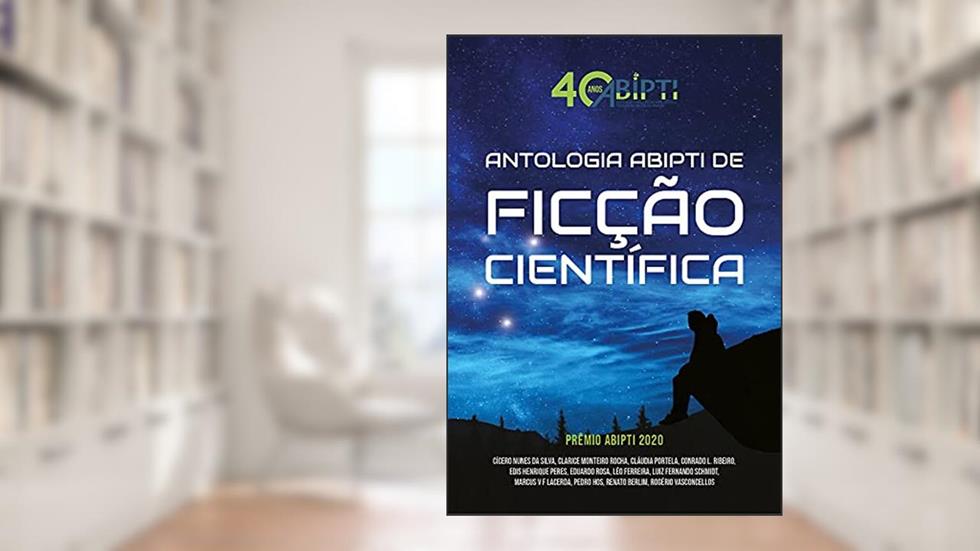 ANTOLOGIA ABIPTI DE FICÇÃO CIENTÍFICA, do autor LARRY MELLO
