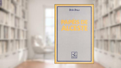 Capa de Papéis de Alceste, do autor Brito Broca
