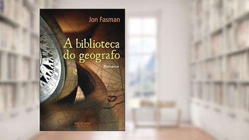 Capa de A Biblioteca Do Geógrafo, do autor Jon Fasman