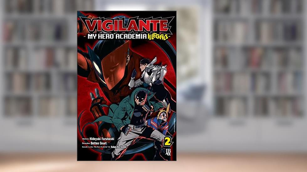 Vigilante My Hero Academia Illegals Vol. 02, do autor Hideyuki Furuhashi; Betten Court