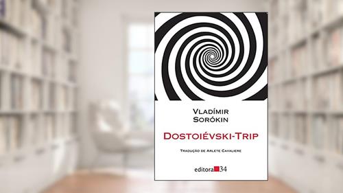 Capa de Dostoiévski-trip, do autor Vladímir Sorókin