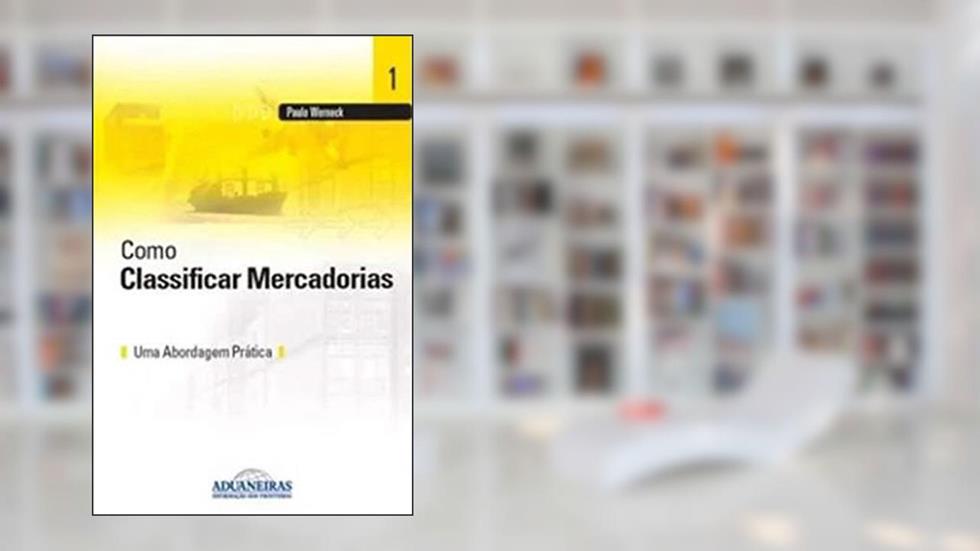 Como Classificar Mercadorias, do autor Paulo Werneck