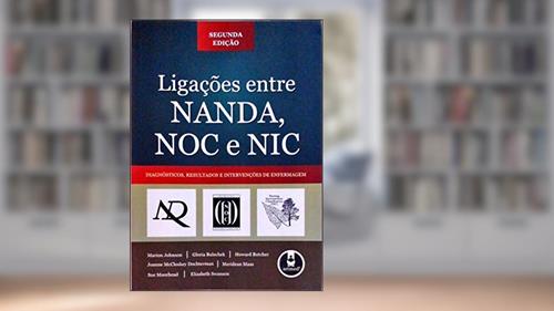 Capa de Ligacoes Entre Nanda, Noc, Nic - Diagnosticos, Res, do autor Marion Johnson