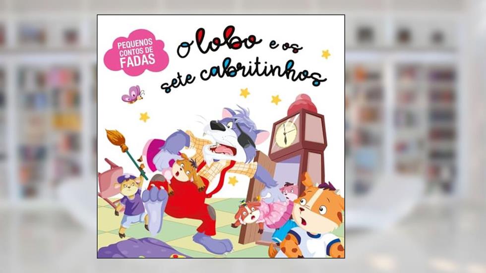 Pequenos Contos de Fada - O Lobo e os 7 Cabritinhos, do autor Pé Da Letra