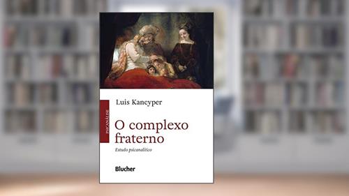 Capa de O Complexo Fraterno: Estudo Psicanalítico, do autor Luis Kancyper