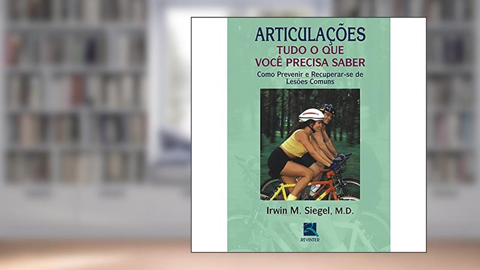 Articulações: Tudo o Que Você Precisa Saber, do autor Irwin M. Siegel