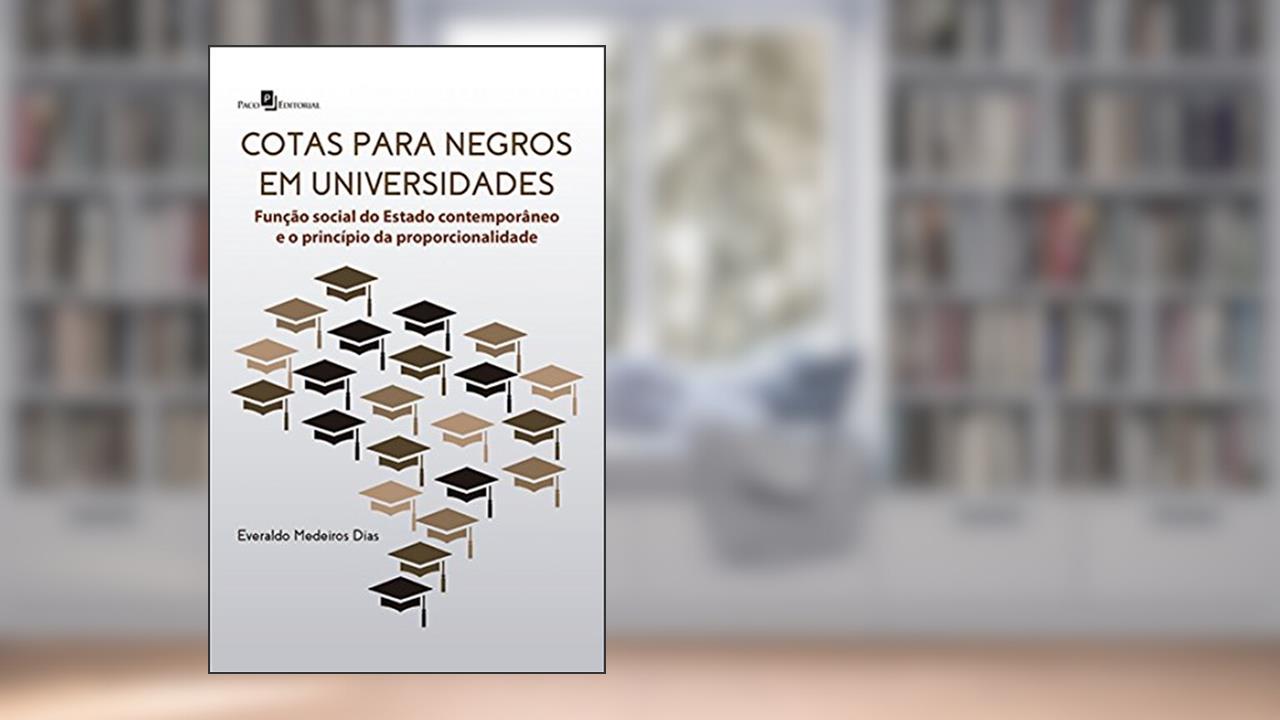 Cotas Para Negros em Universidades, do autor Everaldo Medeiros Dias