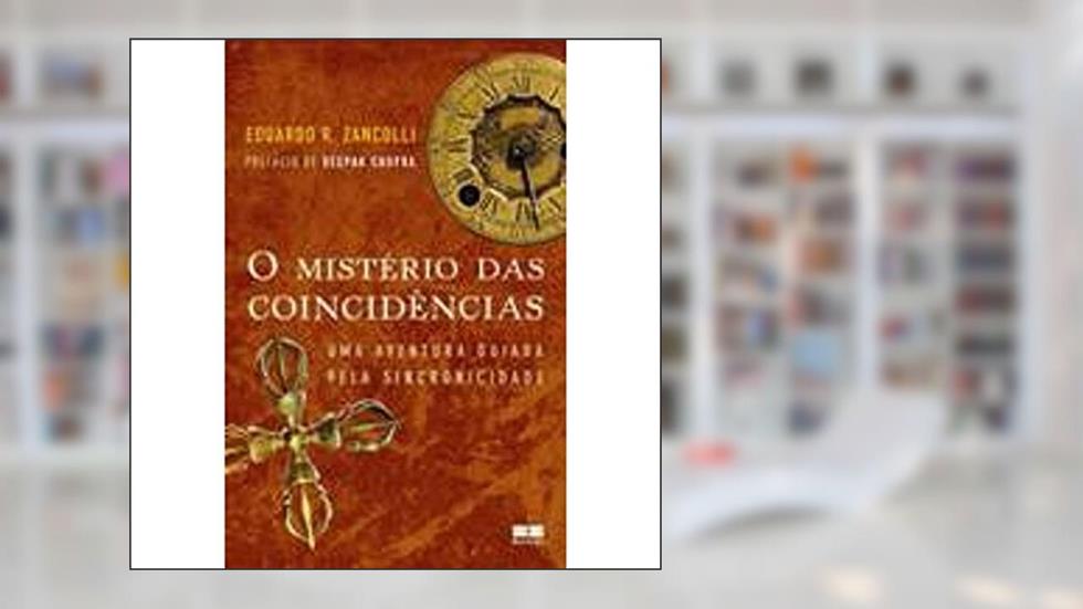 O mistério das coincidências, do autor Eduardo Zancolli