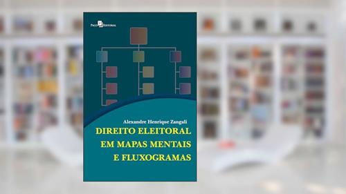 Capa de Direito Eleitoral em Mapas Mentais e Fluxogramas, do autor Alexandre Henrique Zangali