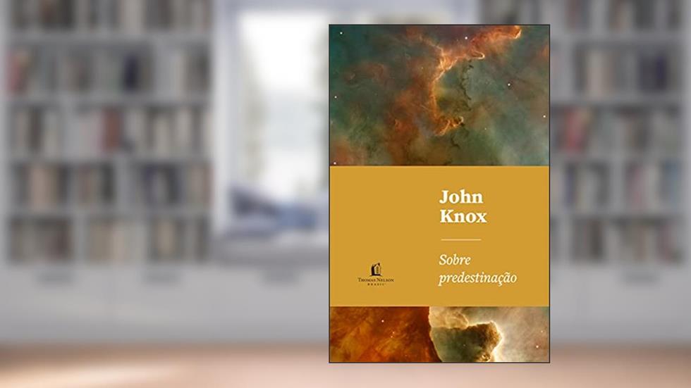 Sobre predestinação, do autor John Knox