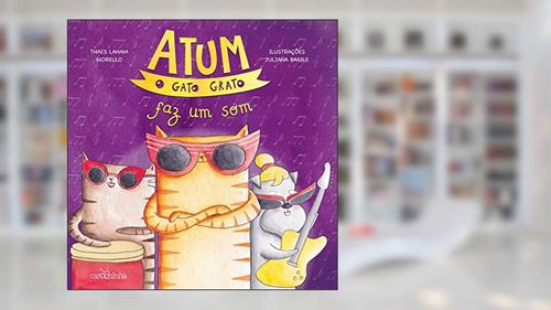 Capa de Atum, o gato grato faz um som: 3, do autor Thais Laham Morello