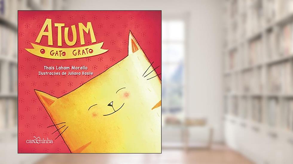 Atum, o gato grato: 1, do autor Thais Laham Morello