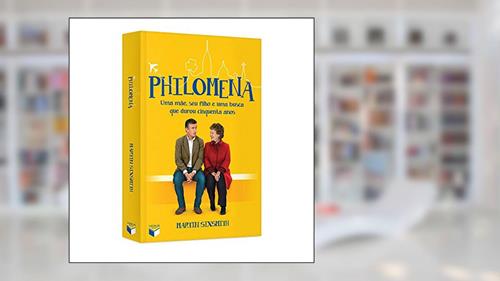 Capa de Philomena: Uma mãe, seu filho e uma busca que durou cinquenta anos, do autor Martin Sixsmith