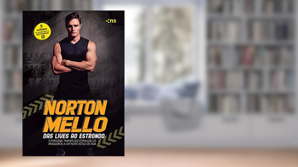 Norton Mello: das lives ao estrondo, do autor Norton Mello