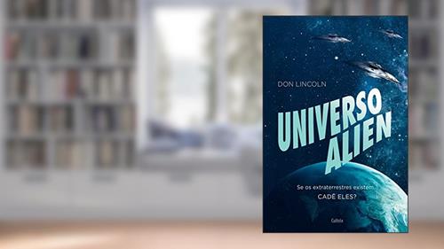 Capa de Universo Alien: se os Extraterrestres Existem... Cadê Eles?, do autor Don Lincoln