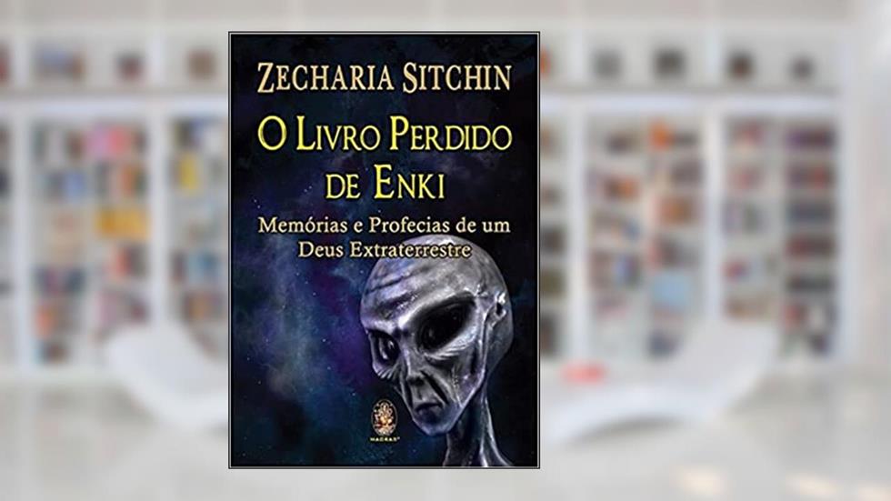 O Livro Perdido de Enki: Memórias e Profecias de um Deus Extraterrestre, do autor Zecharia Sitchin