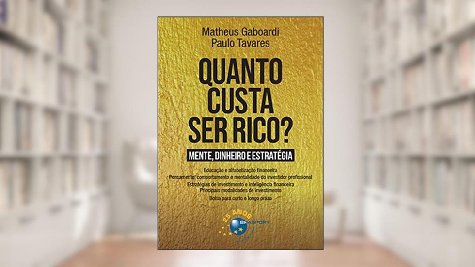 Quanto Custa ser Rico?, do autor Matheus Gaboardi; Paulo Tavares