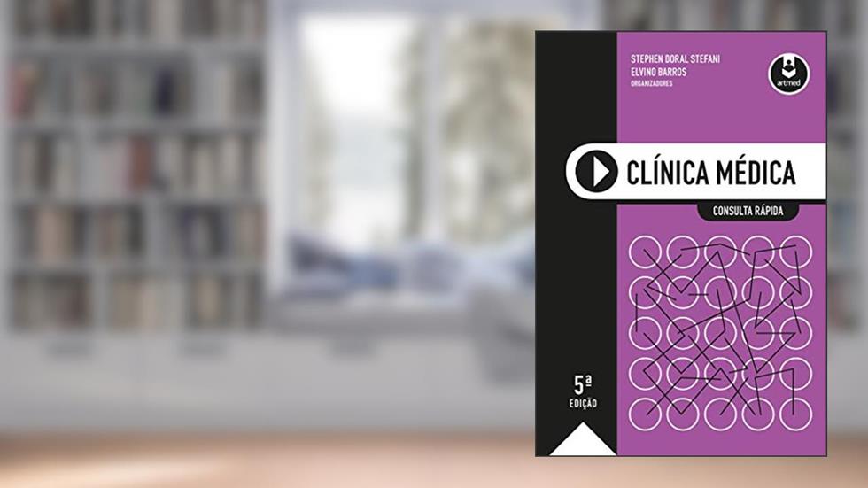Clínica Médica, do autor Stephen Doral Stefani; Elvino Barros