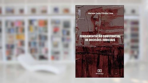 Capa de Fundamentação substancial de decisões judiciais, do autor Mariana Luzia Oliveira Lima