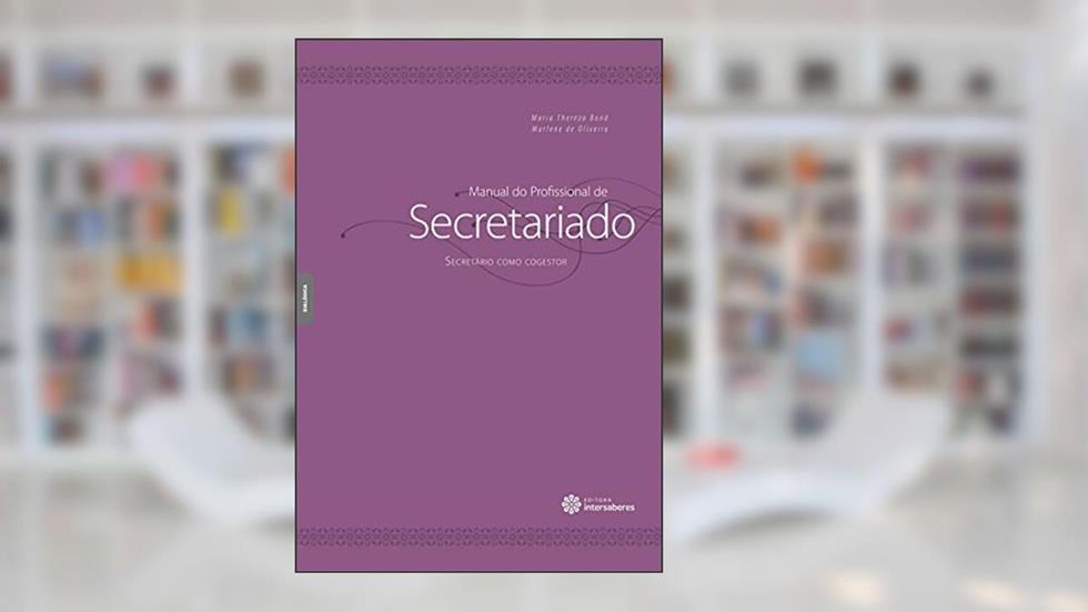 Manual do profissional de secretariado:: secretário como cogestor, do autor Maria Thereza Bond; Marlene De Oliveira