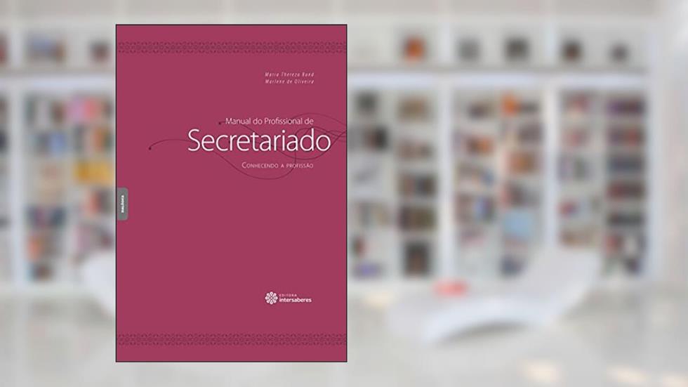 Manual do profissional de secretariado:: conhecendo a profissão, do autor Maria Thereza Bond; Marlene De Oliveira