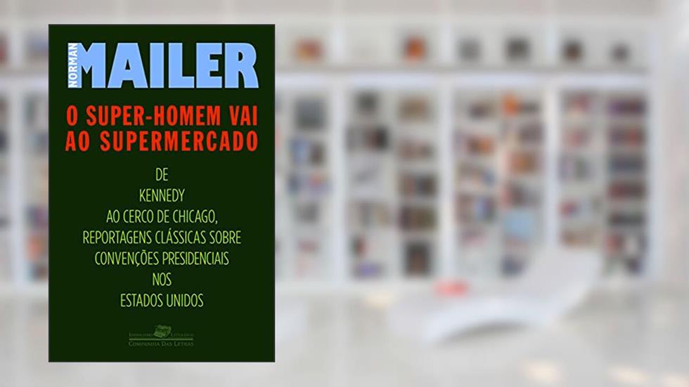O super-homem vai ao supermercado, do autor Norman Mailer