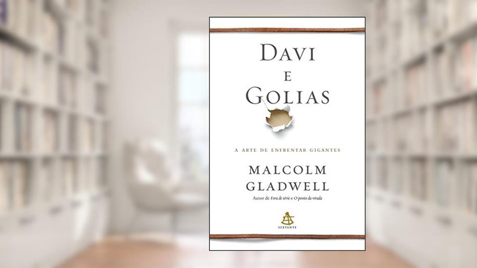 Davi e Golias: A arte de enfrentar gigantes, do autor Malcolm Gladwell