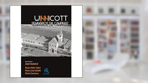 Capa de Winnicott: Seminários de Campinas, do autor José Outeiral